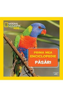 Prima mea enciclopedie: Pasari. National Geographic