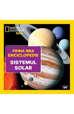 Prima mea enciclopedie: Sistemul solar. National Geographic