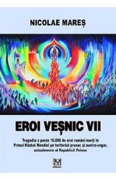 Eroi vesnic vii - Nicolae Mares