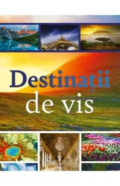 Destinatii de vis