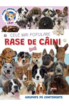 Cele mai populare rase de caini grupate pe continente