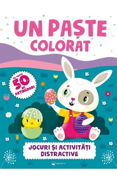 Un paste colorat. Jocuri si activitati distractive