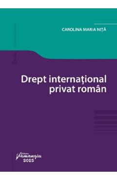 Drept international privat roman - Carolina Maria Nita