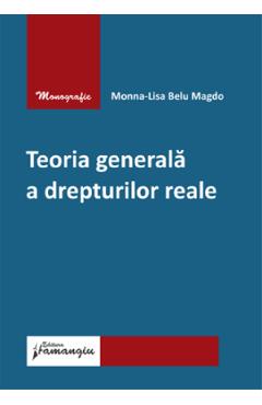 Teoria generala a drepturilor reale - Monna-Lisa Belu Magdo