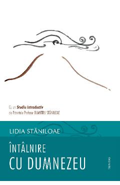 Intalnire cu Dumnezeu - Lidia Staniloae