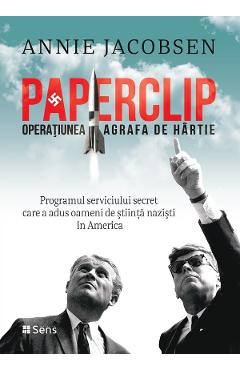 Paperclip. Operatiunea Agrafa de Hartie - Annie Jacobsen