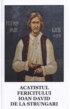 Acatistul Fericitului Ioan David de la Strungari