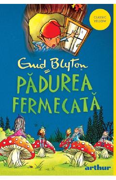 Padurea fermecata - Enid Blyton