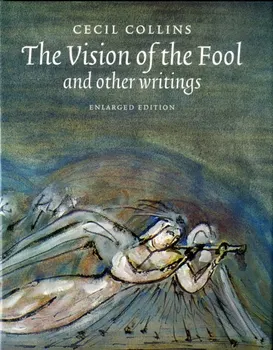 The Vision of the Fool. and Other Writings, 2 Revised edition, Hardback - Cecil Collins