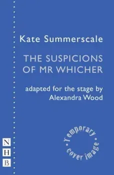 The Suspicions of Mr Whicher. stage version, Paperback - ***