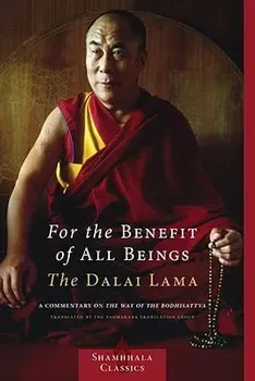 For the Benefit of All Beings: A Commentary on the Way of the Bodhisattva, Paperback - Dalai Lama