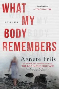 What My Body Remembers, Paperback - Agnete Friis