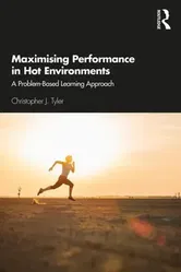 Maximising Performance in Hot Environments: A Problem-Based Learning Approach, Paperback - Christopher J. Tyler