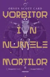 Vorbitor in numele mortilor. Seria Jocul lui Ender. Partea a II-a - Orson Scott Card