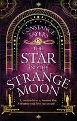 The Star and the Strange Moon, Paperback - Constance Sayers