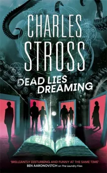 Dead Lies Dreaming. Book 1 of the New Management, A new adventure begins in the world of the Laundry Files, Paperback - Charles Stross