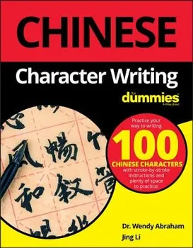 Chinese Character Writing for Dummies, Paperback - Wendy Abraham