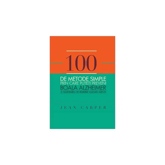 Carte - 100 de metode simple prin care putem preveni boala