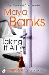 Taking It All: Surrender Trilogy Book 3, Paperback - Maya Banks