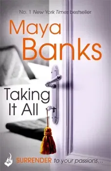 Taking It All: Surrender Trilogy Book 3, Paperback - Maya Banks