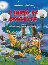 O inima de broscuta. Penita aurie, inger sau calau? Tomul I - Gheorghe Virtosu