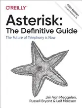 Asterisk: The Definitive Guide: Open Source Telephony for the Enterprise, Paperback - Jim Van Meggelen