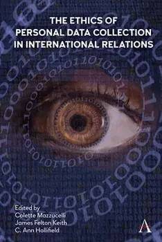 The Ethics of Personal Data Collection in International Relations. Inclusionism in the Time of COVID-19, Hardback - ***