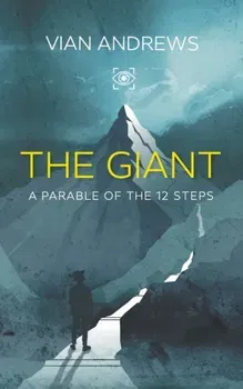 The Giant. a parable of the 12 steps, Paperback - Vian Andrews