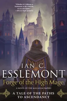 Forge of the High Mage. Path to Ascendancy, Book 4 (A Novel of the Malazan Empire), Hardback - Ian C. Esslemont