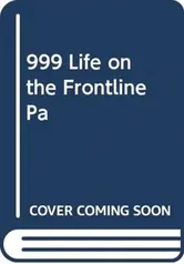 999 - My Life on the Frontline of the Ambulance Service, Paperback - Dan Farnworth