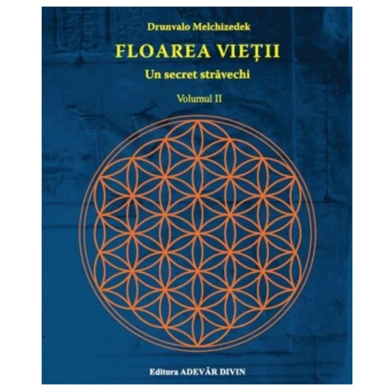 Floarea vieţii, volumul II, Drunvalo Melchizedek - carte - Adevar