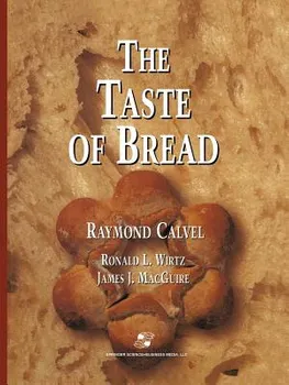 The Taste of Bread: A Translation of Le Go t Du Pain, Comment Le Pr server, Comment Le Retrouver, Paperback - Raymond Calvel