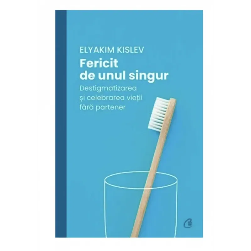 Fericit de unul singur, Elyakim Kislev - carte - Curtea Veche
