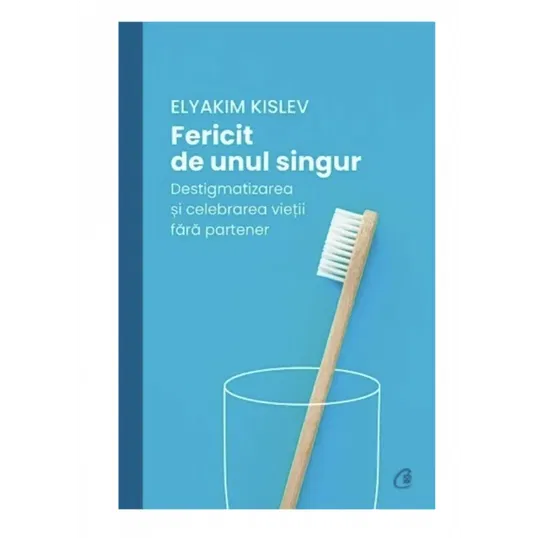 Fericit de unul singur, Elyakim Kislev - carte - Curtea Veche