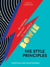 BOWIE His Style Principles. Be inspired to dress out of this world, Hardback - Natalie Hammond