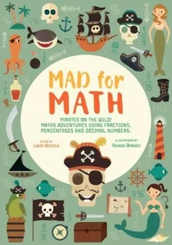 Mad For Math: Navigate The High Seas! Maths Adventures Using Fractions, Percentages and Decimal Numbers, Paperback - Linda Bertola