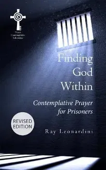 Finding God within - Revised Edition. Contemplative Prayer for Prisoners, Paperback - Ray (Ray Leonardini) Leonardini