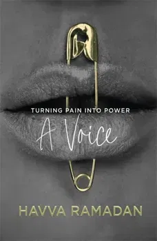 A Voice. Turning Pain into Power, Hardback - Havva Ramadan