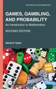 Games, Gambling, and Probability. An Introduction to Mathematics, Hardback - David G. Taylor