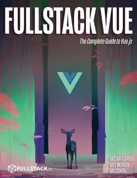 Fullstack Vue: The Complete Guide to Vue.Js, Paperback - Nate Murray