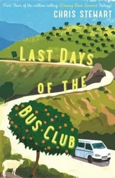 Last Days of the Bus Club, Paperback - Chris Stewart