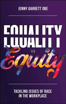 Equality vs Equity. Tackling Issues of Race in the Workplace, Paperback - ***