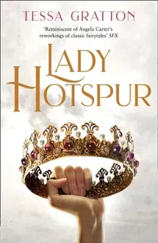 Lady Hotspur, Paperback - Tessa Gratton
