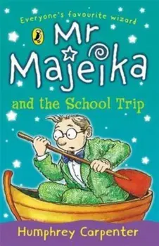 Mr Majeika and the School Trip, Paperback - Humphrey Carpenter