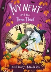 Ivy Newt and the Time Thief, Paperback - Derek Keilty
