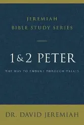 1 and 2 Peter. The Way to Endure Through Trials, Paperback - Dr. David Jeremiah