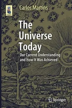 The Universe Today: Our Current Understanding and How It Was Achieved, Paperback - Carlos Martins