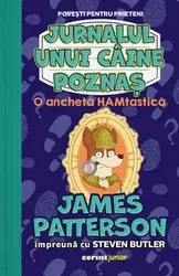 O ancheta hamtastica. Seria Jurnalul unui caine poznas. Volumul 4 - James Patterson, Steven Butler