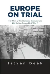 Europe on Trial. The Story of Collaboration, Resistance, and Retribution during World War II, Paperback - Norman M. Naimark