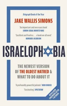 Israelophobia. The Newest Version of the Oldest Hatred and What To Do About It, Paperback - Jake Wallis Simons